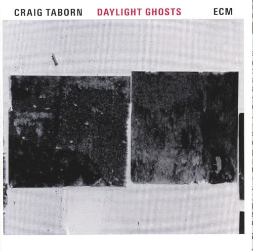 Daylight Ghosts by Craig Taborn