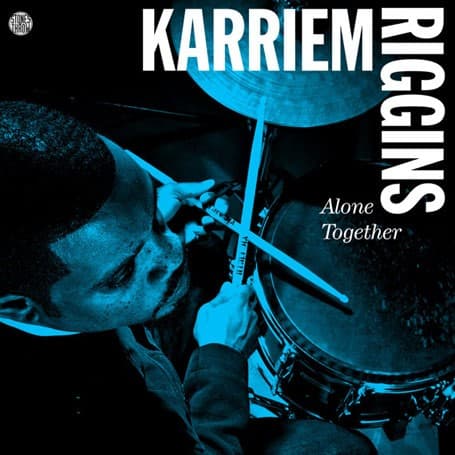 Alone Together by Karriem Riggins